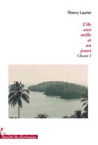 Couverture du livre « L'île aux mille et un jours ; chant 1 » de Laurier Thierry aux éditions Societe Des Ecrivains