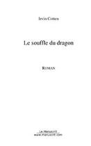 Couverture du livre « Le souffle du dragon » de Irvin Cotten aux éditions Editions Le Manuscrit