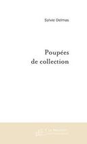 Couverture du livre « Poupees de collection » de Sylvie Delmas aux éditions Editions Le Manuscrit