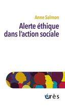 Couverture du livre « Alerte éthique dans l'action sociale » de Anne Salmon aux éditions Eres