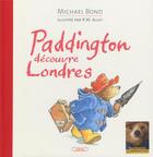Couverture du livre « Paddington découvre Londres » de Michael Bond et Robert W. Alley aux éditions Michel Lafon