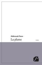 Couverture du livre « La plume » de Abderazak Farez aux éditions Editions Du Panthéon