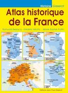 Couverture du livre « Atlas historique de la France » de Frederic Miotto et Romuald Belzacq et Marie-Sophie Putfin aux éditions Gisserot