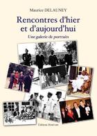 Couverture du livre « Rencontres D'Hier Et D'Aujourd'Hui » de Delauney aux éditions Benevent