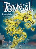 Couverture du livre « Pierre Tombal Tome 24 : on s'éclate mortels ! » de Marc Hardy et Raoul Cauvin aux éditions Dupuis