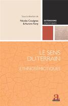 Couverture du livre « Le sens du terrain ; ethnosémiotiques » de Nicolas Couegnas et Aurore Famy aux éditions Academia