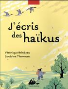 Couverture du livre « J'écris des haikus » de Veronique Brindeau et Sandrine Thommen aux éditions Picquier