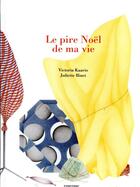 Couverture du livre « Le pire noël de ma vie » de Olivier Douzou et Juliette Binet et Victoria Kaario aux éditions Rouergue