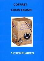 Couverture du livre « Coffret Louis Tamain » de Louis Tamain aux éditions De Boree