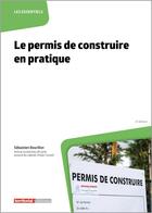 Couverture du livre « Le permis de construire en pratique (4e édition) » de Sebastien Bourillon aux éditions Territorial