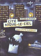 Couverture du livre « Cite nique-le-ciel » de Guillaume Gueraud aux éditions Rouergue