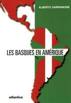 Couverture du livre « Les basques en Amérique » de Alberto Sarramone aux éditions Atlantica