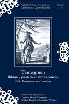 Couverture du livre « Témoigner : flibuste, piraterie et autres courses ; de la Renaissance aux Lumières » de  aux éditions Pu De Clermont Ferrand