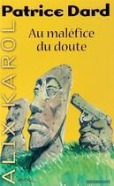 Couverture du livre « Alix Karol 17 Au maléfice du doute » de Patrice Dard aux éditions Mount Silver