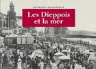 Couverture du livre « Les Dieppois et la mer » de Boitelle et Beaufils aux éditions Des Falaises