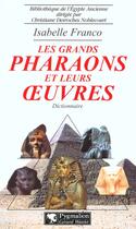 Couverture du livre « Les Grands Pharaons et leurs oeuvres : Dictionnaire » de Isabelle Franco aux éditions Pygmalion