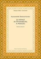 Couverture du livre « Alexandre Radichtchev : le voyage de Pétersbourg à Moscou » de Rodolphe Baudin aux éditions Pu De Strasbourg