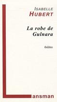 Couverture du livre « La robe de Gulnara » de Isabelle Hubert aux éditions Lansman