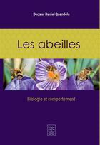 Couverture du livre « Les abeilles ; biologie et comportement » de Daniel Quendolo aux éditions Frison Roche