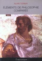 Couverture du livre « Éléments de philosophie comparée t.2 » de Alain Tornay aux éditions Saint Augustin