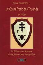 Couverture du livre « Le corps franc des truands ; 1942-1944 » de Patrice Provenchere aux éditions Roure