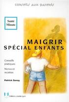 Couverture du livre « Maigrir special enfants » de Patrick Serog aux éditions Josette Lyon