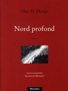 Couverture du livre « Nord profond » de Olav H. Hauge aux éditions Bleu Autour