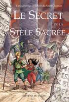 Couverture du livre « Le secret de la stèle sacrée » de E&B De Saint Chamas aux éditions Jasmin