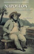 Couverture du livre « Napoléon ; dictionnaire intime » de Alain Fillion aux éditions Editions Historiques Teissedre