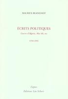 Couverture du livre « Ecrits politiques (1958-1993) » de Maurice Blanchot aux éditions Leo Scheer