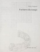 Couverture du livre « Factures du temps » de Vergnaud Didier aux éditions Le Bleu Du Ciel