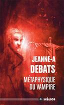 Couverture du livre « Metaphysique du vampire » de Jeanne-A Debats aux éditions Actusf
