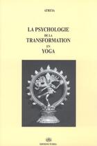 Couverture du livre « La psychologie de la transformation en yoga » de Atreya aux éditions Editions Turiya