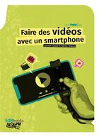 Couverture du livre « Réaliser des vidéos avec un smartphone » de Patrick Thierry et Laurent Clause aux éditions Sqrbooks
