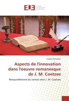 Couverture du livre « Aspects de l'innovation dans l'oeuvre romanesque de j. m. coetzee » de Komenan Casimir aux éditions Editions Universitaires Europeennes