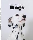 Couverture du livre « For the love of dogs » de Katharina Von Der Leyen aux éditions Teneues - Livre