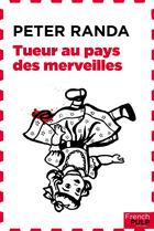 Couverture du livre « Tueur au pays des merveilles » de Peter Randa aux éditions French Pulp