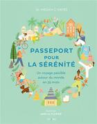 Couverture du livre « Passeport pour la sérénité ; un voyage paisible autour du monde en 35 mots » de Megan C. Hayes aux éditions L'imprevu