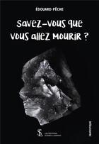 Couverture du livre « Savez-vous que vous allez mourir » de Peche Edouard aux éditions Sydney Laurent