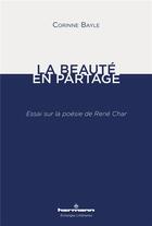 Couverture du livre « La beaute en partage - essai sur la poesie de rene char » de Corinne Bayle aux éditions Hermann