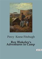 Couverture du livre « Roy Blakeley's Adventures in Camp » de Keese Fitzhugh Percy aux éditions Culturea