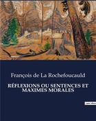 Couverture du livre « RÉFLEXIONS OU SENTENCES ET MAXIMES MORALES » de De La Rochefoucauld aux éditions Culturea