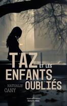 Couverture du livre « Taz et les enfants oubliés » de Nathalie Cany aux éditions Editions Maia