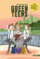 Couverture du livre « Green teens » de Camille Carreau et Aleksandra Hureaux-Sarmis aux éditions Chattycat
