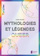 Couverture du livre « Mythologies et légendes queer : spiritualité et culture LGBT+ à travers le monde » de Tomas Prower aux éditions Amethyste