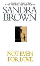 Couverture du livre « Not Even For Love » de Sandra Brown aux éditions Grand Central