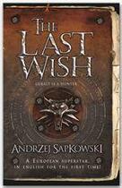 Couverture du livre « THE LAST WISH - WITCHER INTRODUCING THE WITCHER » de Andrzej Sapkowski aux éditions Orion Digital