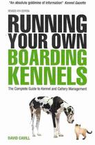 Couverture du livre « Running Your Own Boarding Kennels » de Cavill David aux éditions Kogan Page Digital