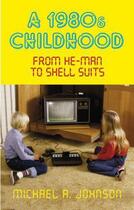 Couverture du livre « A 1980s Childhood » de Johnson Michael A aux éditions History Press Digital