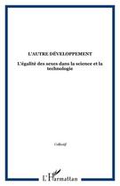 Couverture du livre « L'autre developpement - l'egalite des sexes dans la science et la technologie » de  aux éditions L'harmattan